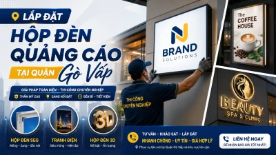 Lắp Đặt Hộp Đèn Quảng Cáo Quận Gò Vấp | Hộp Đèn SEG, Tranh Điện & 3D