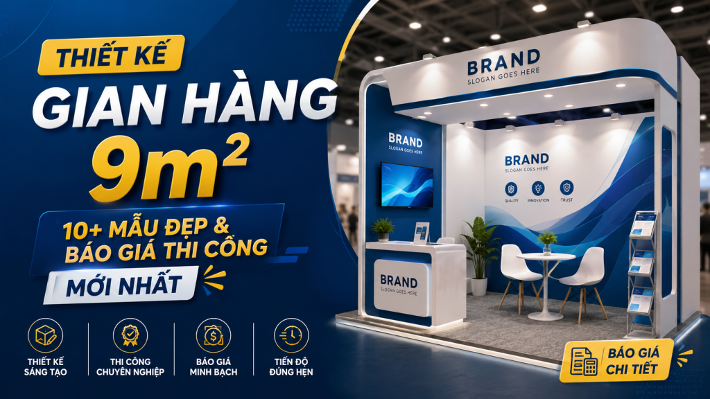 Thiết kế Thi công Gian hàng 9m² Trọn gói | Đẹp & Thu hút khách