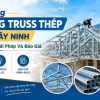 thi-cong-khung-truss-thep-tai-tay-ninh