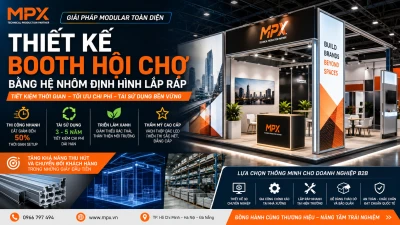 Thiết Kế Booth Hội Chợ Modular Bằng Nhôm Định Hình Chuẩn Quốc Tế